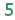 5