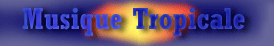 TROPIKMUSIK :: Musique tropicale à gogo